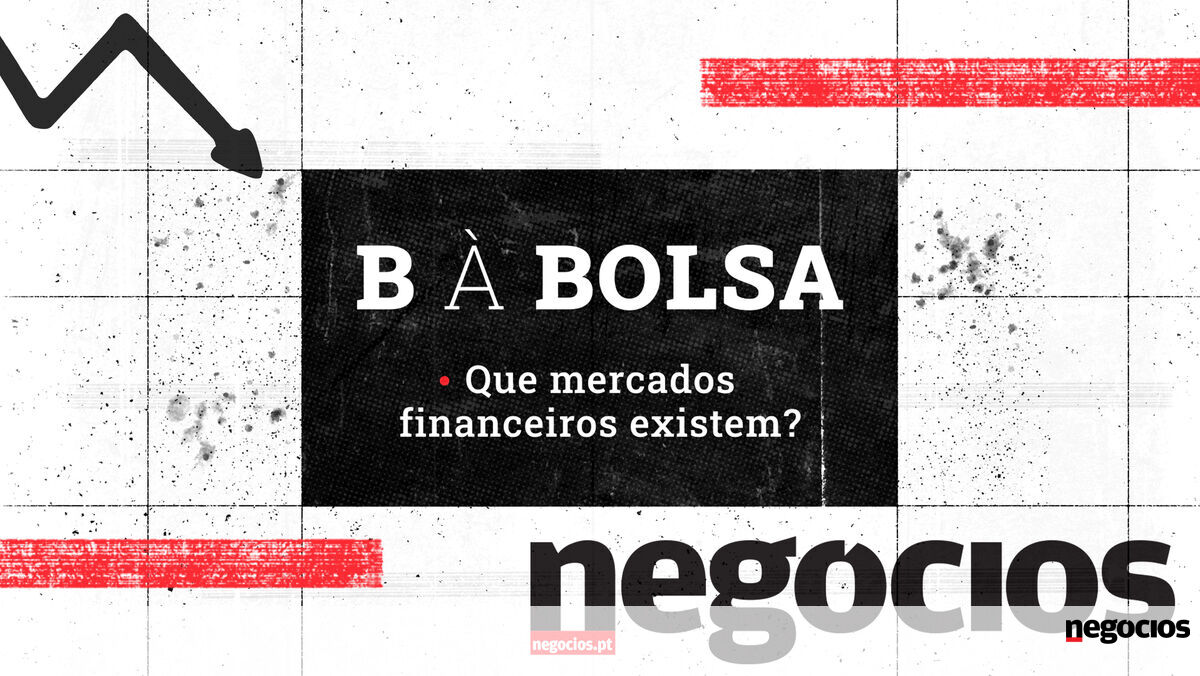 B à Bolsa: Que mercados financeiros existem? - B à Bolsa